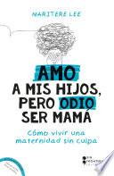 Amo a mis hijos, pero odio ser mamá