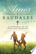 Amor a Raudales