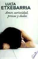 Amor, curiosidad, prozac y dudas