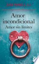 Amor Incondicional. Amor Sin Limites / Unconditional Love