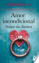 Amor incondicional. Amor sin lmites / Unconditional love