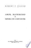 Amor, matrimonio y honra en Cervantes
