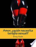 Amor, Quin Necesita Terapia Sexual? / Honey, Who Needs Sex Therapy?