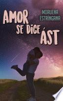 Amor se dice Ást