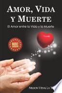 Amor, Vida y Muerte