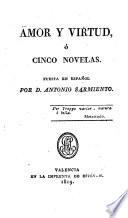 Amor y virtud, ó, Cinco novelas