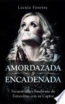 Amordazada y Encadenada