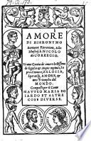 Amore ; Et una Caccia de amore bellissima de Egidio & cinque capituli, Sopra el timore ... composti per il Conte Matteo Maria Bojardo