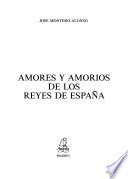 Amores y amoríos de los reyes de España