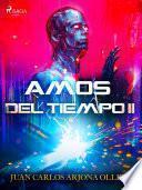 Amos del tiempo II