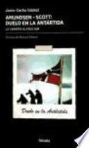 Amundsen - Scott, duelo en la Antártida