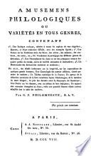 Amusemens philologiques ou varietes en tous genres (etc.)