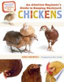 An Absolute Beginner's Guide to Keeping Backyard Chickens
