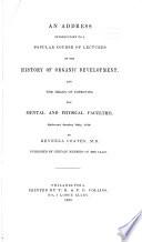 An Address Introductory to a Popular Course of Lectures on the History of Organic Development