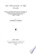 An adventurer of the north; being a continuation of the histories of Pierre and his people