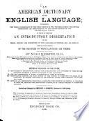 An American Dictionary of the English Language ...; to which is prefixed an introductory dissertation on the origin, history and connection of the languages of Western Asia and Europe ...