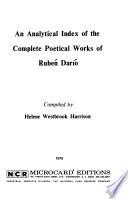 An Analytical Index of the Complete Poetical Works of Rubén Darío