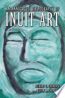 An Annotated Bibliography of Inuit Art
