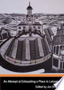 An Attempt at Exhausting a Place in Leicester