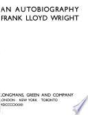 An Autobiography: Frank Lloyd Wright