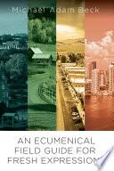 An Ecumenical Field Guide For Fresh Expressions