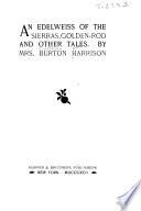 An Edelweiss of the Sierras, Golden-rod