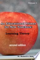 An Educational Primer for New Teachers: Learning Theory