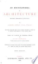 An Encyclopaedia of Architecture, Historical, Theoretical, and Practical