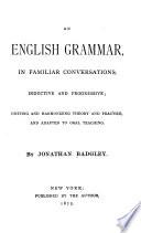 An English Grammar, in Familiar Conversations, Inductive and Progressive