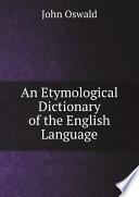 An Etymological Dictionary of the English Language