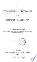 An Etymological Dictionary of the French Language