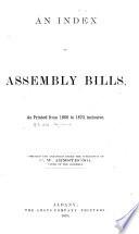 An Index to Assembly Bills as Printed from 1860 to 1870, Inclusive