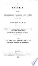 An Index to the Remarkable Passages and Words Made Use of by Shakspeare