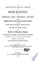 An Inductive and Practical Treatise on Book-Keeping by Single and Double Entry, designed for Commercial Institutes ... Also, a set of steamboat books, etc
