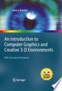 An Introduction to Computer Graphics and Creative 3-D Environments