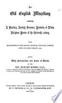 An Old English miscellany containing a bestiary, Kentish sermons, Proverbs of Alfred, religious poems of the thirteenth century, from manuscripts in the British Museum, Bodleian Library, Jesus College Library, etc