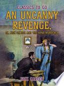 An Uncanny Revenge, or Nick Carter and the Mind Murderer