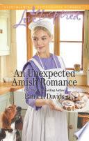 An Unexpected Amish Romance (The Amish Bachelors, Book 5) (Mills & Boon Love Inspired)