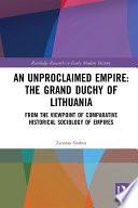 An Unproclaimed Empire: The Grand Duchy of Lithuania