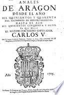 Anales De Aragon Desde El Año Mil Quinientos y Quarenta Del Nacimiento De Nuestro Redentor, Hasta El Año Mil Quinientos Cinquenta Y Ocho ...
