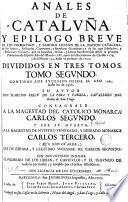 Anales de Cataluña y epilogo breve de los progressos y famosos hechos de la nacion catalana