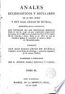 Anales Eclesiásticos y Seculares de la M.N. y M.L. Ciudad de Sevilla