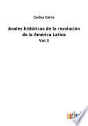 Anales históricos de la revolución de la América Latina