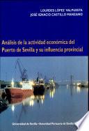 Análisis de la actividad económica del Puerto de Sevilla y su influencia provincial