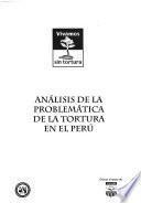 Análisis de la problemática de la tortura en el Perú