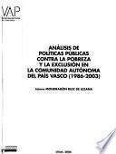 Análisis de políticas públicas contra la pobreza y la exclusión en la comunidad autónoma del País Vasco (1986-2003)