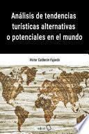 Análisis de tendencias turísticas alternativas o potenciales en el mundo