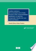 Análisis sistémico de la normativa de la Unión Europea sobre responsabilidad ambiental y el derecho comparado. Estudio del caso Chevron-Texaco