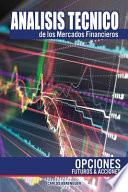 Analisis Tecnico de Los Mercados Financieros. Opciones, Futuros y Acciones