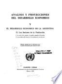 Análisis y proyecciones del desarrollo económico: El desarrollo económico de la Argentina, pt.1, Problemas y perspectivas de crecimiento económico argentino; pt. 2, Los sectores de la producción
